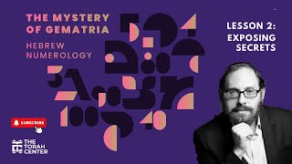 The Mystery of Gematria | Lesson 2: Exposing Secrets | Rabbi Ari Sollish