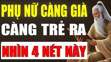 Cổ Nhân Tiết Lộ: 4 Nét Tướng Mặt Phụ Nữ Mang Phú Quý - Càng Già Càng Trẻ Ra