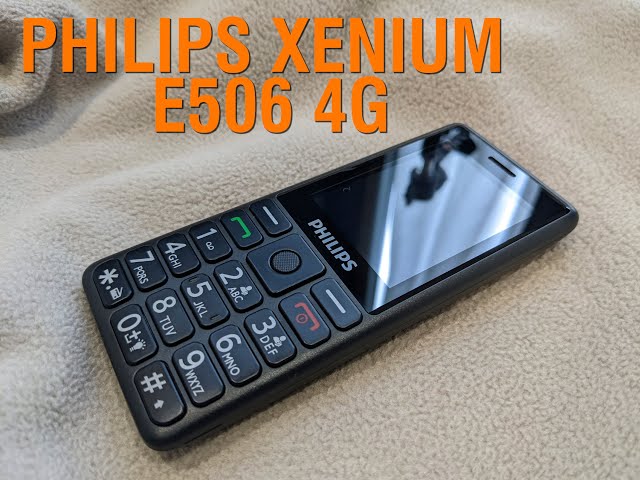 Philips Xenium E506 4G, điện thoại phổ thông pin tốt, dễ dùng - The best feature phone under 35$.