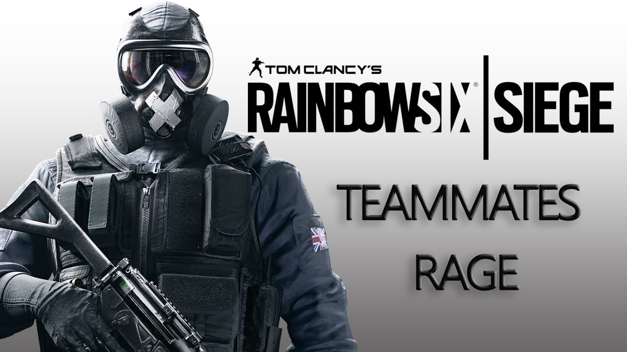 Teammates Rage - R6 Siege - YouTube