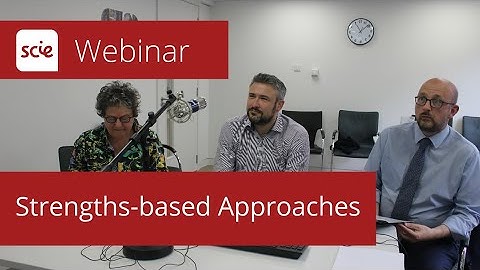 Webinar recording: Strengths-based approaches - Practice Framework & handbook