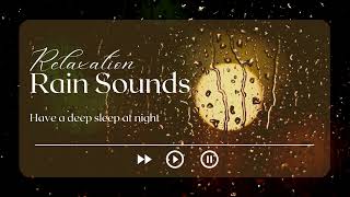 Relaxation Rain Sounds..rain rainydaysleepstudyrainsoundsforsleepingrelaxationmusicmeditation
