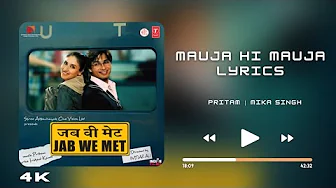 Mauja Hi Mauja | Lyrics - Pritam | Mika Singh Mauja Hi Mauja | Lyrics - Pritam | Mika Singh