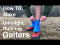 How to Make Ultralight Gaiters for Running / Hiking