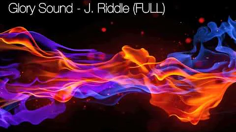 Glory Sound - J. Riddle (Full Version)