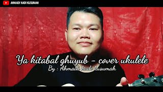 Download Lagu Ya Kitabal ghuyub - Cover ukulele (by : Ahmadi hadi kusumah) MP3