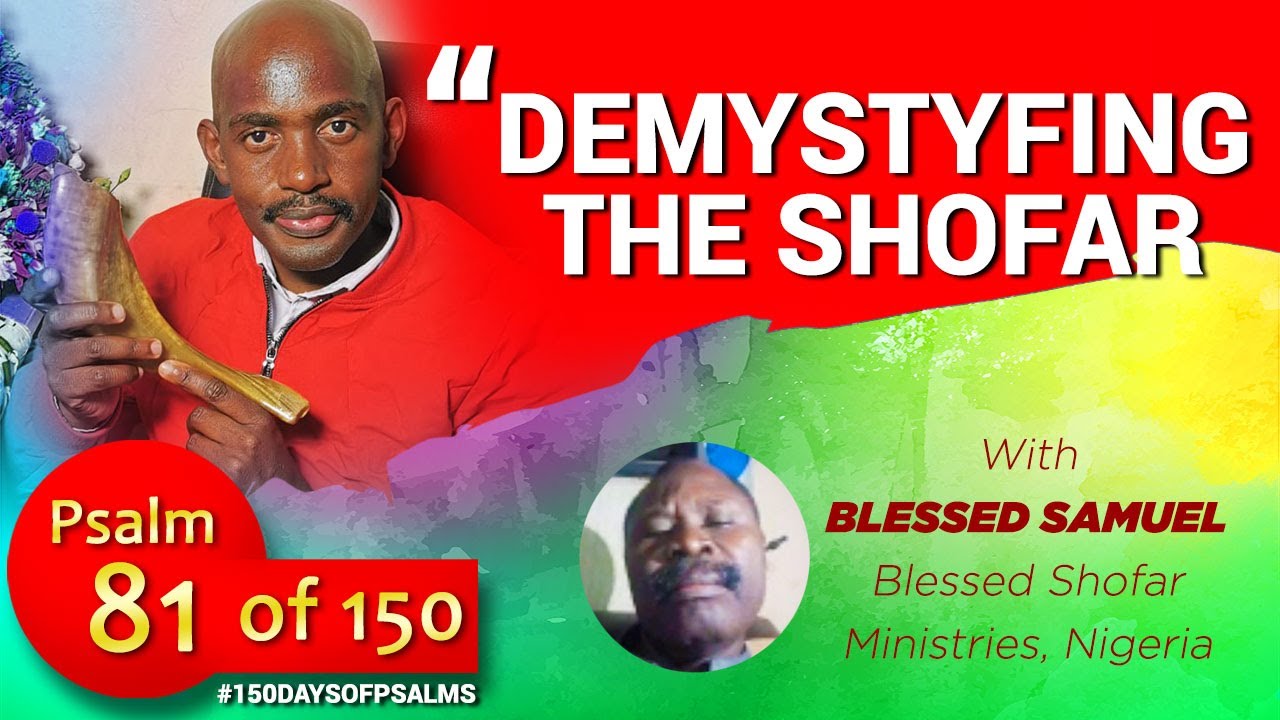 SEASON 1 Psalm 81of 150 DEMYSTIFYING The Shofar And Prophetic Prayer Season 1 psalm 81of 150 demystifying the shofar and prophetic prayer
