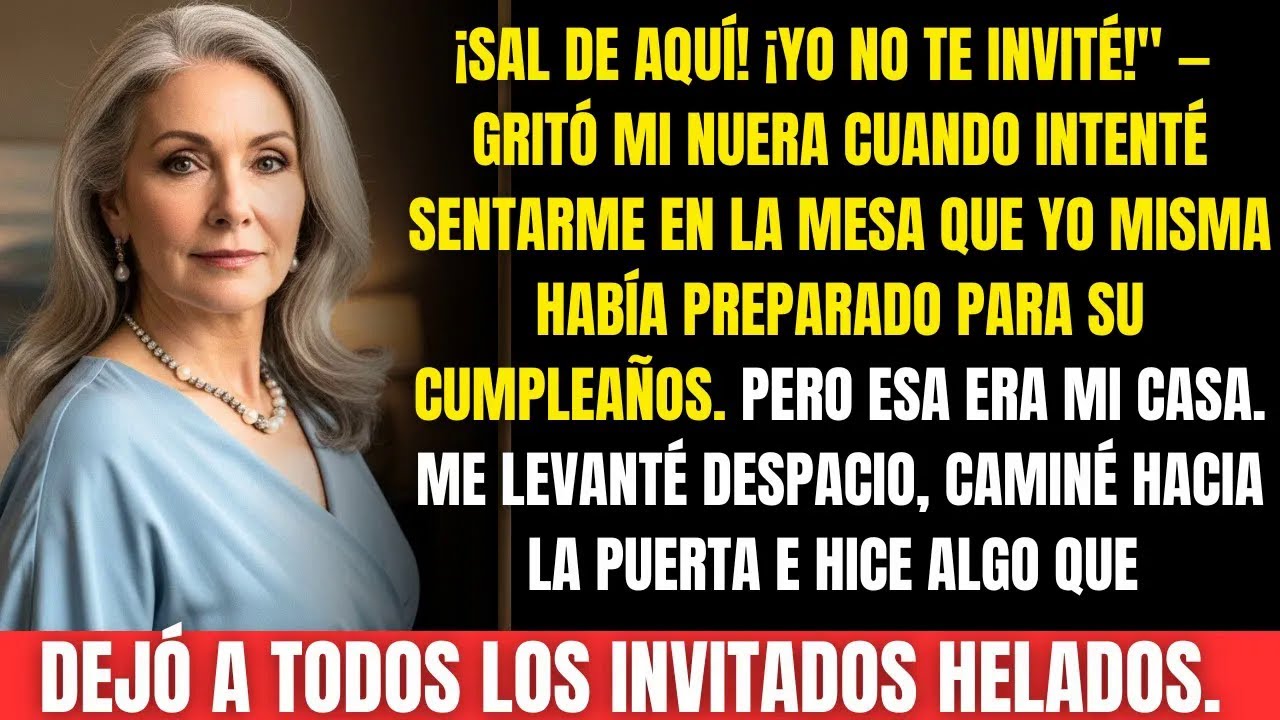 Mi nuera gritó： “sal de aquí, yo no te invité” en mi propia casa… lo que hice después los heló.