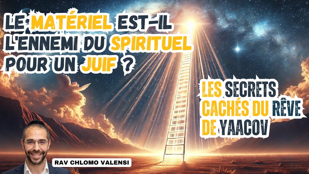 🚫Le matériel est-il l'ennemi du spirituel pour un juif ⁉️ 👉 Les Secrets Cachés du Rêve de Yaacov
