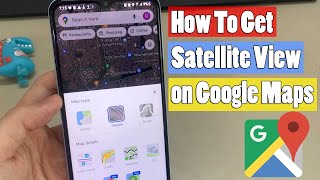 How To Get Satellite View on Google Maps on Phone (Android & iOS) screenshot 4