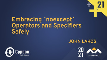 Embracing `noexcept` Operators and Specifiers Safely - John Lakos - CppCon 2021