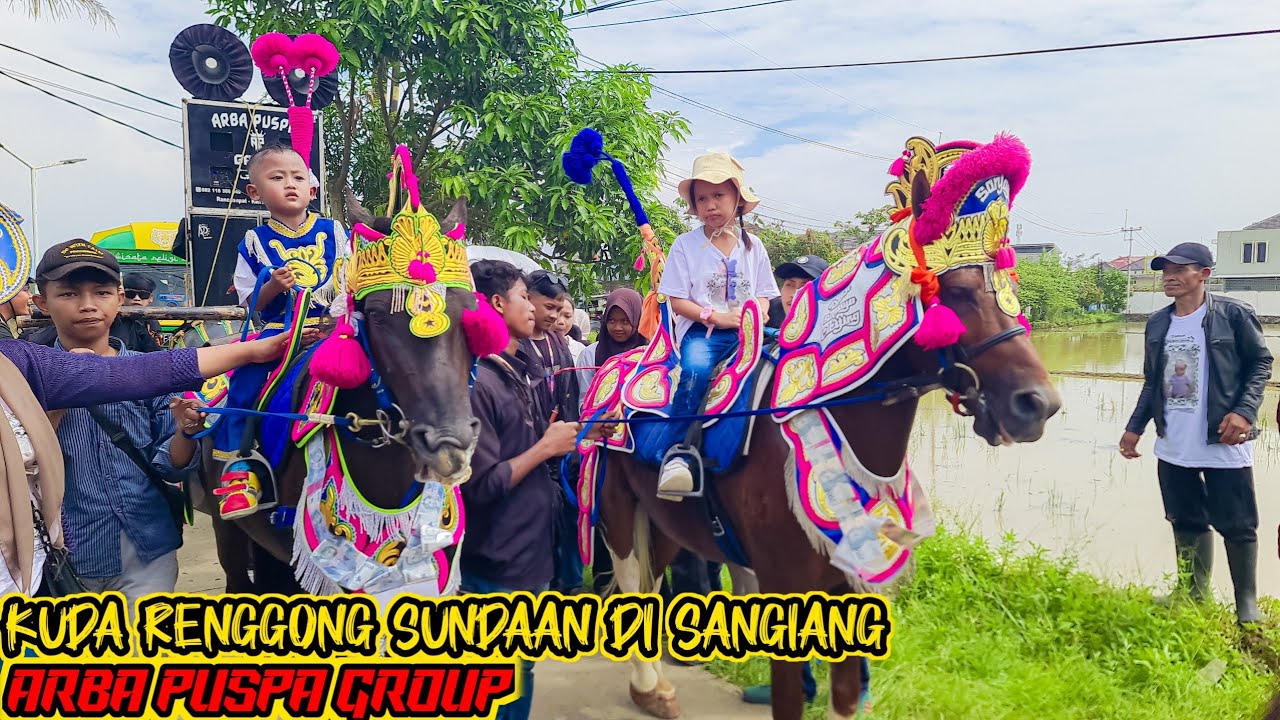 KUDA RENGGONG SUNDAAN‼️ ARBA PUSPA GROUP DI SANGIANG