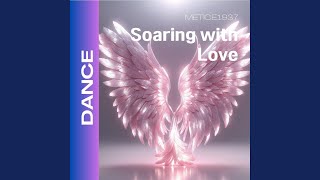 Soaring with Love