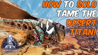 How To Tame The Desert An In Ark Survival Ascended Extinction