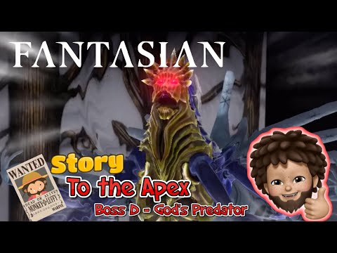 FANTASIAN - Story : To the Apex Level 55 | Boss D | God's Predator | Apple Arcade