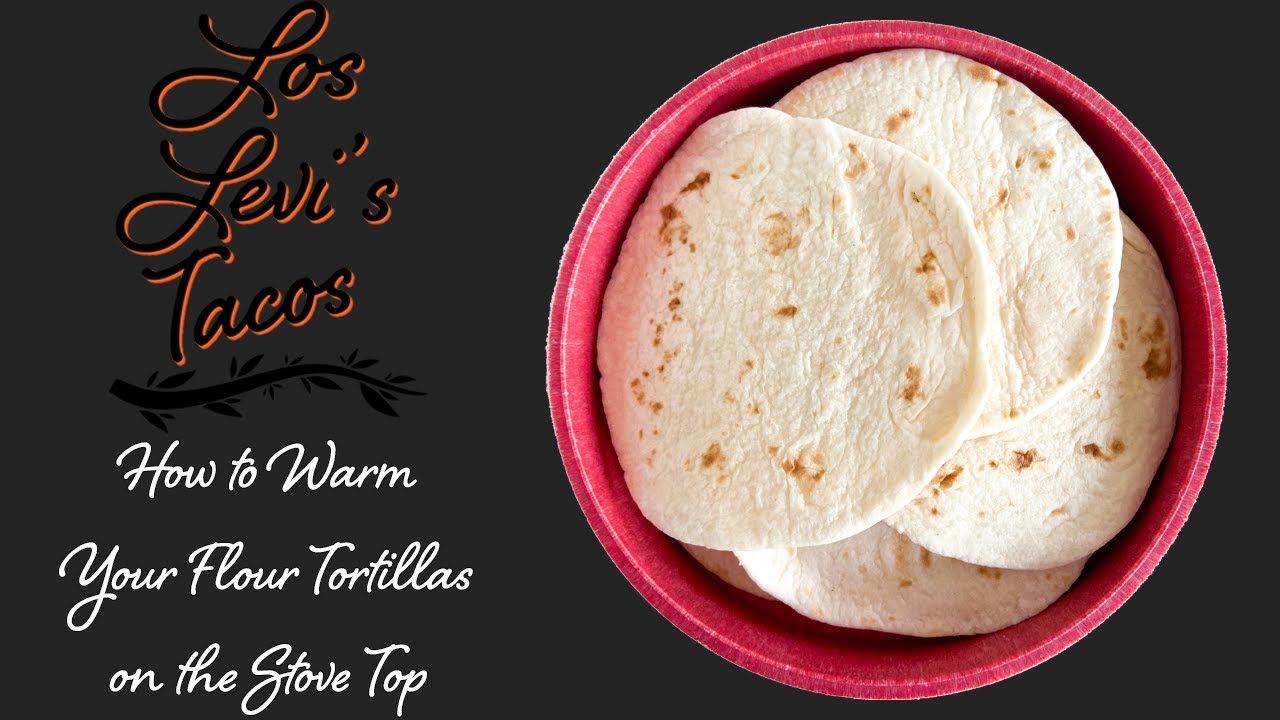 How to Warm Your Flour Tortillas on the Stove Top 