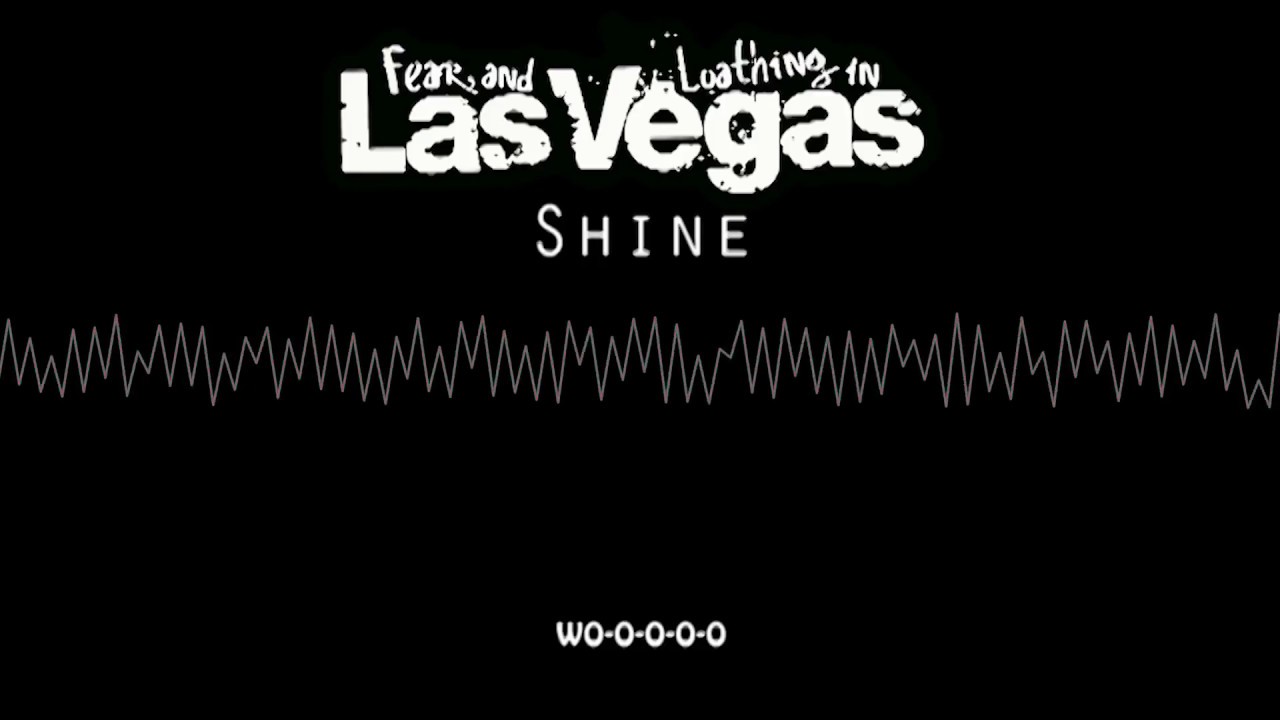 Fear And Loathing In Las Vegas Shine Lyric Youtube