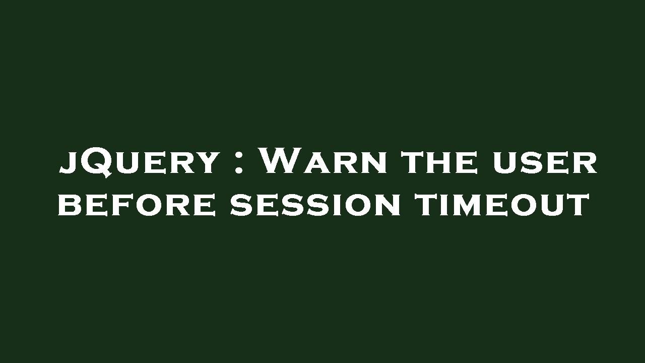 JQuery Warn The User Before Session Timeout YouTube Jquery warn the user before session timeout youtube