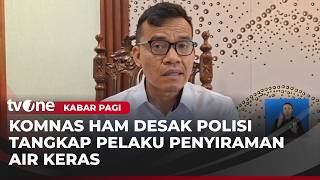 Polisi Didesak Komnas HAM Mengusut Tuntas Kasus Penyiraman Air Keras kepada Aktivis KontraS