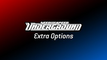 NFS Underground - Extra Options - v1 [OFFICIAL RELEASE!] (v1.0.1.1337)
