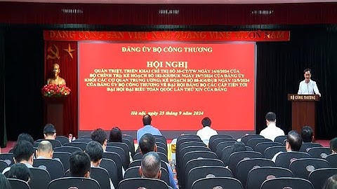 Bộ Công Thương tổ chức Hội nghị quán triệt Chỉ thị 35-CT/TW của Bộ Chính trị