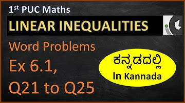 Linear Inequalities | Word problems | Ex 6.1 Q21 to Q25 | in Kannada |1st PUC Maths