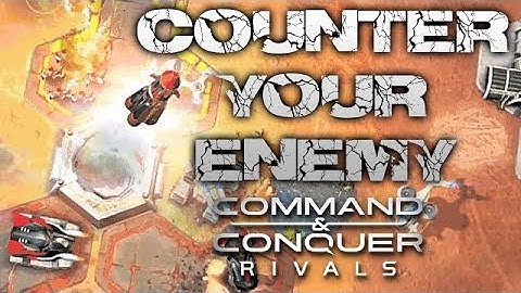 LEARN TO COUNTER YOUR OPPONENT! - "Command and Conquer: Rivals"
