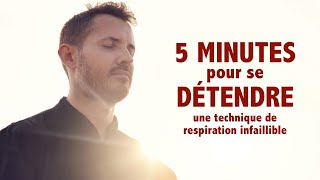 5 minutes pour se DÉTENDRE: une technique de respiration infaillible!