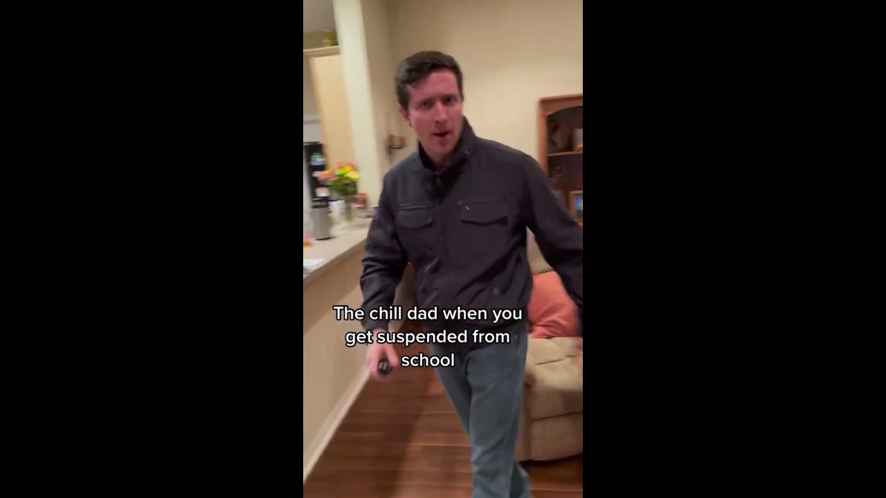 The Chill Dad When You Get Suspended From School Pov