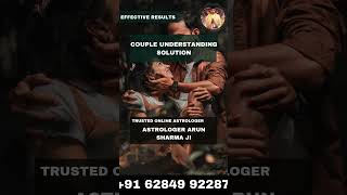 Couple Understanding Help | Relationship Guidance by Astrologer Arun Sharma Ji | +91 62849 92287