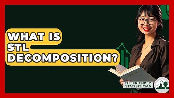 What Is STL Decomposition? - The Friendly Statistician