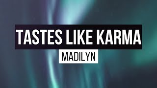 Madilyn - Tastes Like Karma (Lyrics)