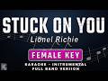 Stuck On You Lionel Richie Full Band Karaoke Female Key Instrumental