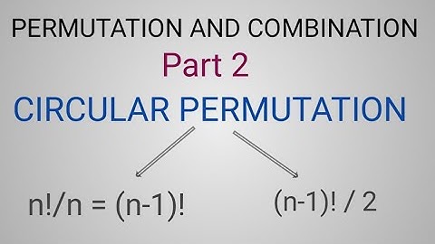 PERMUTATION AND COMBINATION || CIRCULAR PERMUTATION || PART 28