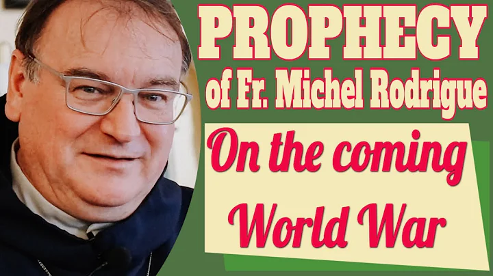 Our Lady's Message to Father Michel Rodrigue on the Coming World War