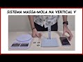 Experimentando: Sistema massa-mola na vertical V / Vertical mass-spring system V