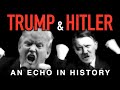 Trump &amp; Hitler: An Echo in History