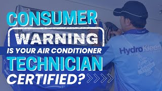 Consumer Warning  Is your Air Conditioner Technician Certified?