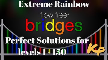 Flow Free Bridges - Extreme Rainbow - All Perfect Solutions for levels 1 to 150