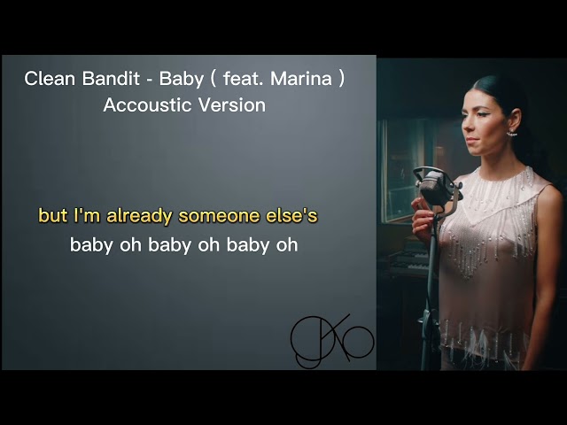 Clean Bandit - Baby ( Feat. Marina ) Accoustic Version Lyric class=