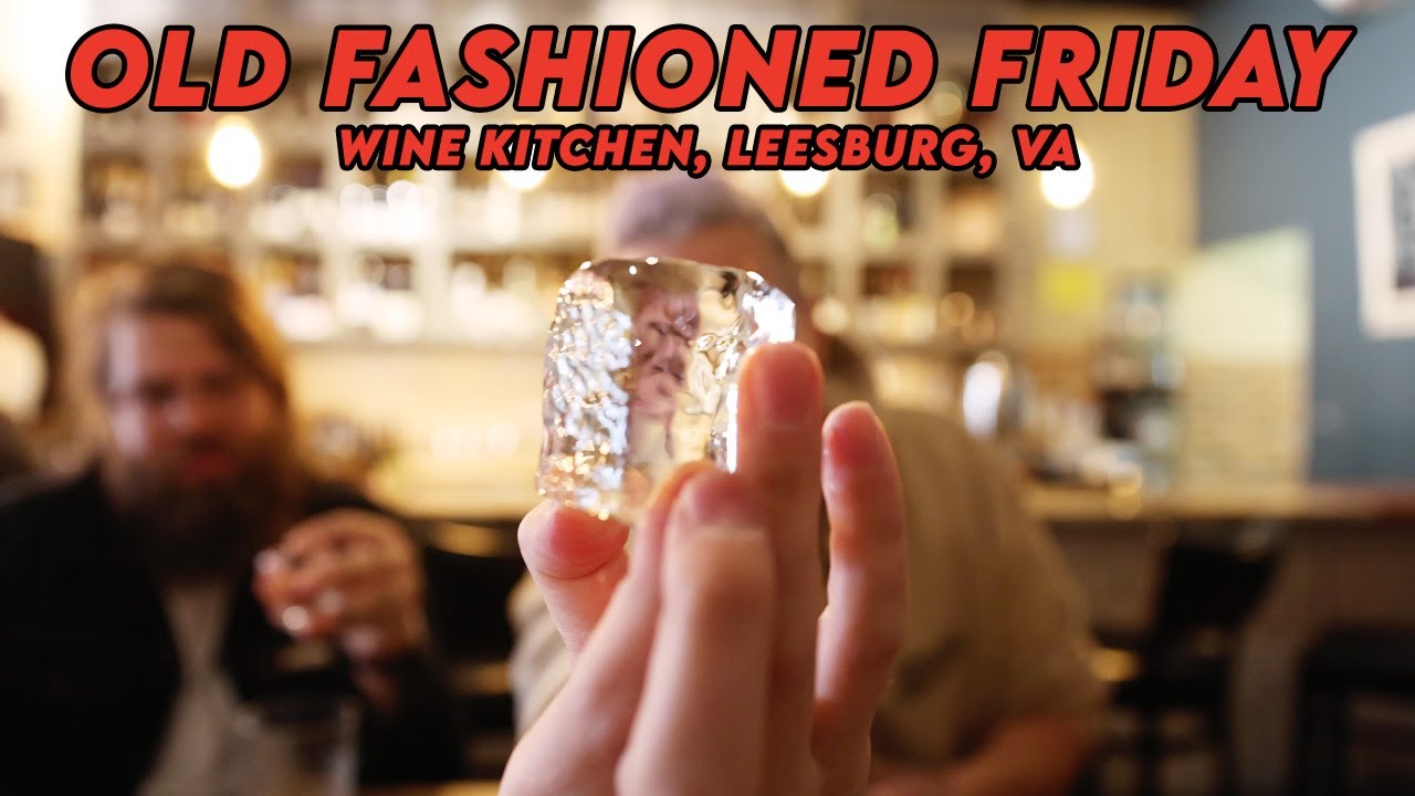 Wine Kitchen, Leesburg VA Old Fashioned Friday Review YouTube