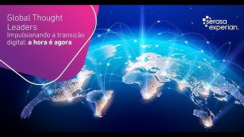 Global Thought Leaders – Experian Decision Analytics e a transformação digital (vídeo legendado)