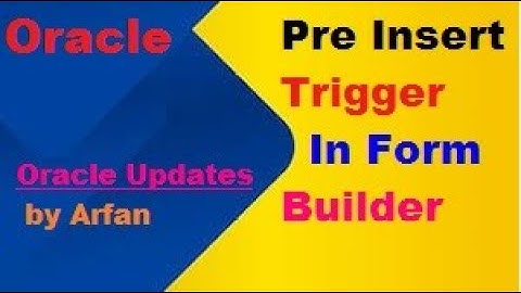 Pre   Insert Trigger Form Builder
