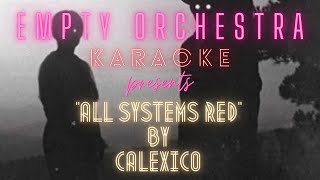 Calexico - All Systems Red (KARAOKE)