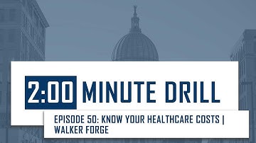 Episode 50: Know Your Healthcare Costs | Walker Forge
