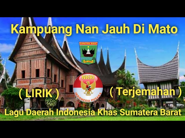 Kampuang Nan Jauh Di mato (Lirik), Lagu Daerah Indonesia Khas Sumatera Barat dg LIrik dan Terjemahan class=