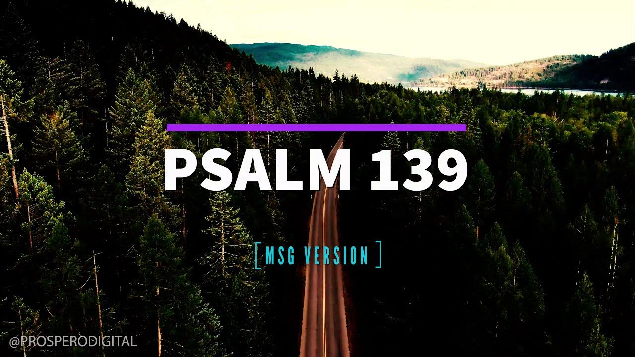 Psalm 139 The Message Bible Version (MSG) (Spoken Word) YouTube