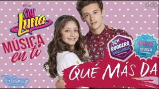 Soy Luna | Qué Más da (Karol Sevilla & Ruggero Pasquarelli)