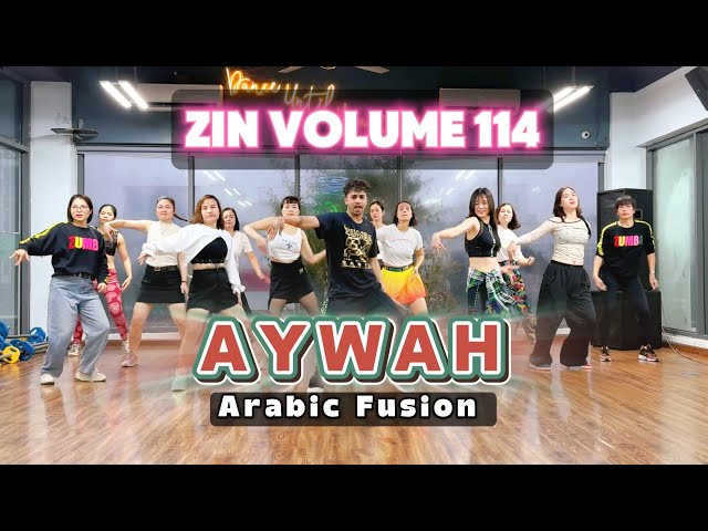 Zin Volume 114 | AYWAH | Arabic Fusion | Zumba Fitness | Zin