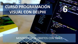 Curso Programación Visual con Delphi - Movimiento de objetos con Timer - Vídeo 6